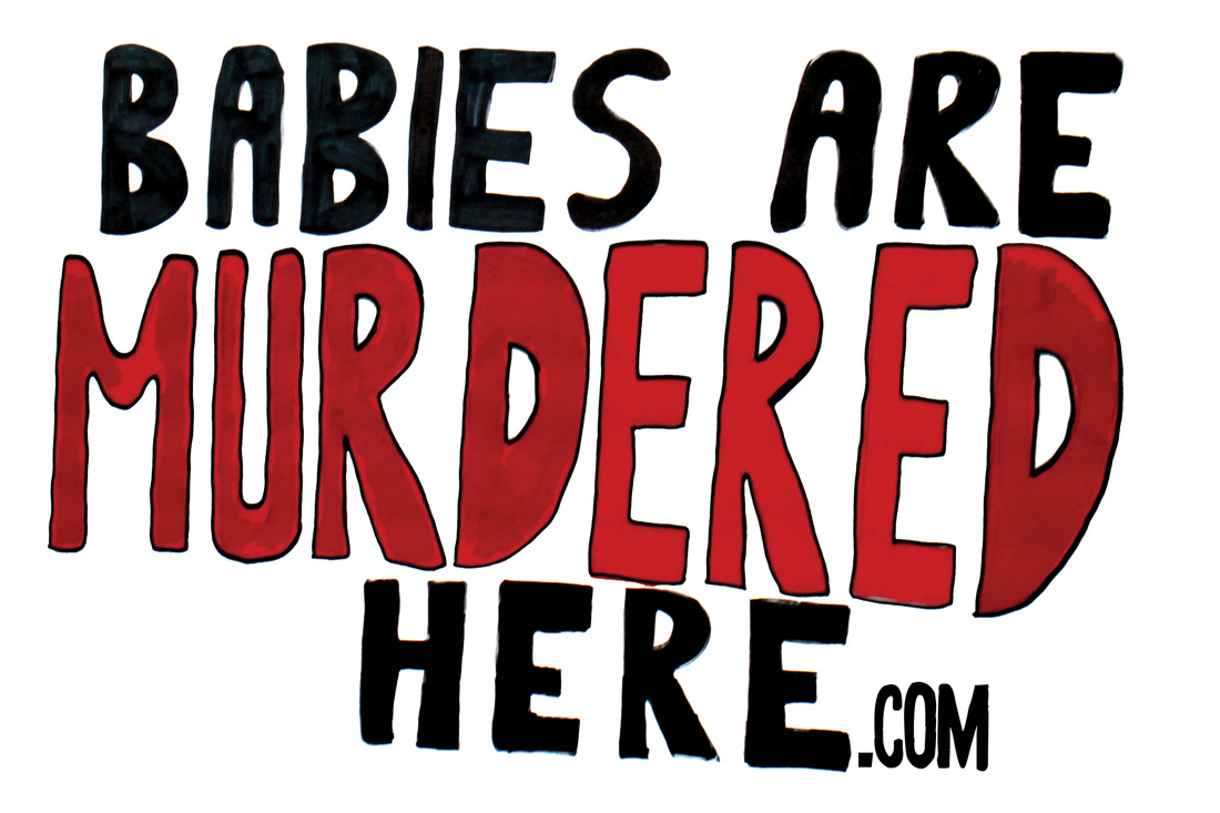Babies Are Murdered Here Sign